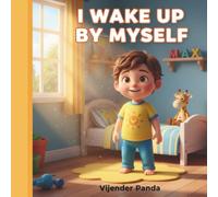 I Wake Up by Myself: A Toddler’s Morning Routine Book for Independence (Ages 2-3) (I Can Do It)