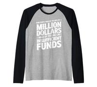 I Wake Up Like Insufficient Funds Not Millions - Camiseta Manga Raglan