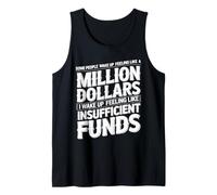 I Wake Up Like Insufficient Funds Not Millions - Camiseta sin Mangas