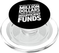 I Wake Up Like Insufficient Funds Not Millions - PopSockets PopGrip para MagSafe