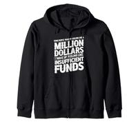 I Wake Up Like Insufficient Funds Not Millions - Sudadera con Capucha