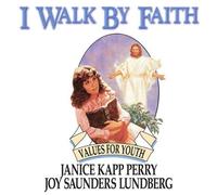 I Walk By Faith by Janice Kapp Perry