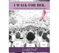 I Walk for Her: A coloring book and guided journal for her - memory, miracle, mirror.