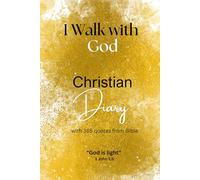 I Walk with God: A Christian Diary with Guided Scripture and Bible Quotes for Spiritual Growth