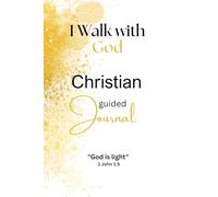 I Walk with God Christian Guided Journal: A Daily Devotional Bible Study Workbook