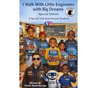 I Walk With Little Engineers With Big Dreams: A Special Visit from Kenyan Students