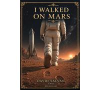 I Walked on Mars: A Novel: 1