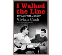 I Walked the Line: My Life with Johnny