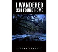 I WANDERED AND I FOUND HOME
