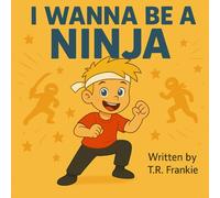 I WANNA BE A NINJA