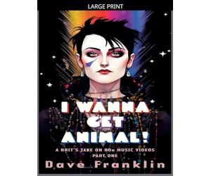 I Wanna Get Animal! A Brit's Take on 80s Music Videos Part One: 1 (Ice Dog Music Video Guide)