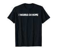 I Wanna Go Back Home Funny Introvert Camiseta