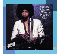I Wanna Play For You by Stanley Clarke (1994-05-10)