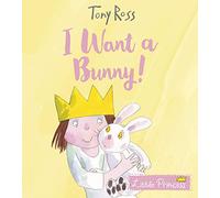I Want a Bunny!: 24 (Little Princess)