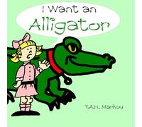 I Want an Alligator