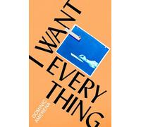 I Want Everything