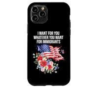 I Want For You Whatever You Want for Immigrants Floral Flag Carcasa para iPhone 11 Pro
