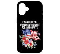 I Want For You Whatever You Want for Immigrants Floral Flag Carcasa para iPhone 16