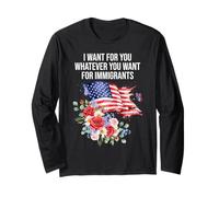 I Want For You Whatever You Want for Immigrants Floral Flag Manga Larga