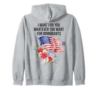 I Want For You Whatever You Want for Immigrants Made US Flag Sudadera con Capucha