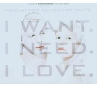 I Want, I Need, I Love