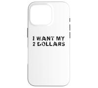I Want My Two Dollars 2$ Movie Quote Retro 80s Vintage Carcasa para iPhone 16 Pro