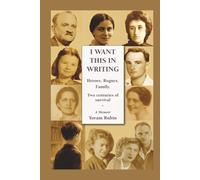 I Want This in Writing: Heroes. Rogues. Family. Two Centuries of Survival - A Memoir