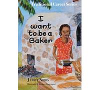 I want to be a baker (Traditional career Series)