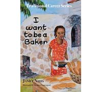 I want to be a baker (Traditional career Series)