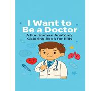 I Want to Be a Doctor: A Fun Coloring Adventure for Future Little Heroes