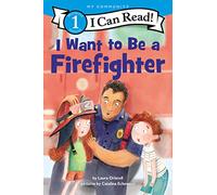 I Want to Be a Firefighter: A My Community I Can Read (I Can Read Level 1)