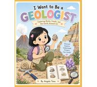 I Want to Be a Geologist: A Fun Coloring Book for Kids Ages 3-7 (Angela Tunu : I Want to Be Series)