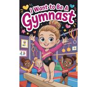 I Want to Be a Gymnast: Inspiring Short Stories for Young Girls Who Dream Big, gymnastics books for girls 9-12