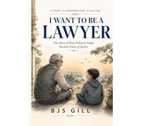 I Want to Be a Lawyer: The Story of How Ordinary People Become Voices of Justice
