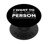 I Want To Be A Nice Person PopSockets PopGrip Adhesivo