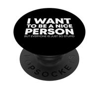 I Want To Be A Nice Person PopSockets PopGrip Adhesivo