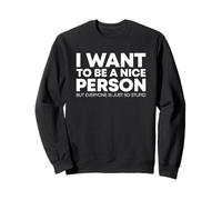 I Want To Be A Nice Person Sudadera