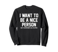 I Want To Be A Nice Person Sudadera