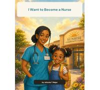 I Want to be a Nurse (What I want to become - Professionals and Careers for young people.)