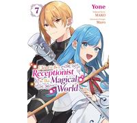 I WANT TO BE A RECEPTIONIST IN MAGICAL WORLD 07: Volume 7 (I Want to Be a Receptionist in This Magi)
