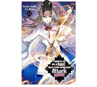 I Want to Be a Saint, But I Can Only Use Attack Magic! Volume 1