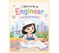 I Want to Be an Engineer: A Fun Coloring Book for Kids Ages 3-7 (Angela Tunu : I Want to Be Series)