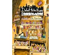 I Want to Be Happy: Memoirs of a Shamaghic Alchemist