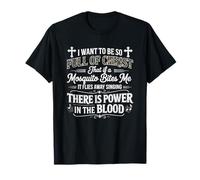 I Want To Be So Full of Christ Mosquitoes Funny Christian Camiseta