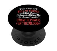 I Want To Be So Full of Christ Mosquitoes Funny Christian PopSockets PopGrip Adhesivo