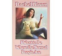 I Want to Be Where the Normal People Are