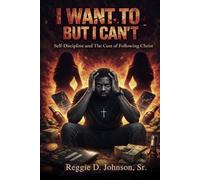 I Want To, But I Can’t: Self-Discipline and the Cost of Following Christ
