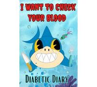 I Want To Check Your Blood Diabetic Diary : Blood Glucose Level Before and After Meals,Diabetic Log Books for Type 1 and 2,Gift for Kids and Adults,110 Pages,Soft Matte Cover,Size 6 X9