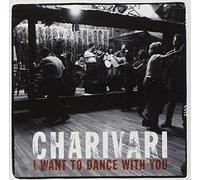 I Want to Dance with You by Charivari
