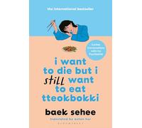 I Want to Die but I Still Want to Eat Tteokbokki: Further Conversations with my Psychiatrist. The Sunday Times and internationally bestselling sequel to the hit Korean therapy memoir